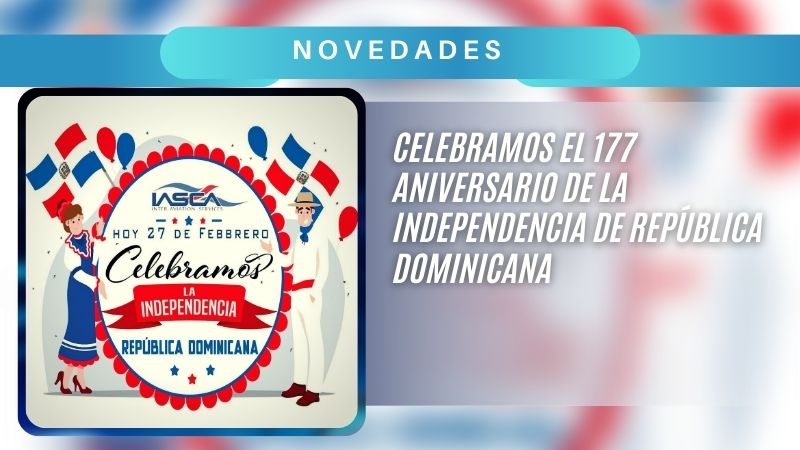 Celebramos el 177 aniversario de la independencia de República Dominicana