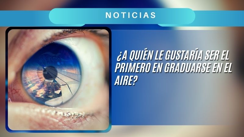 ¿A quién le gustaría ser el primero en graduarse en el aire?